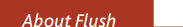 about flush